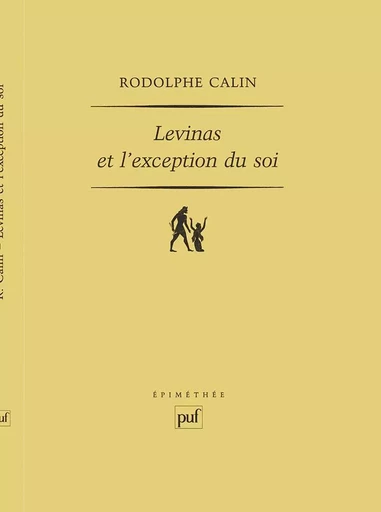 Levinas et l'exception du soi - Rodolphe Calin - PUF