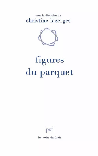 Figures du parquet - Christine Lazerges - PUF