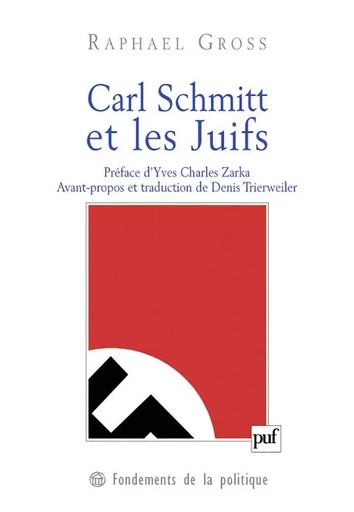 Carl Schmitt et les Juifs - Raphael Gross - PUF