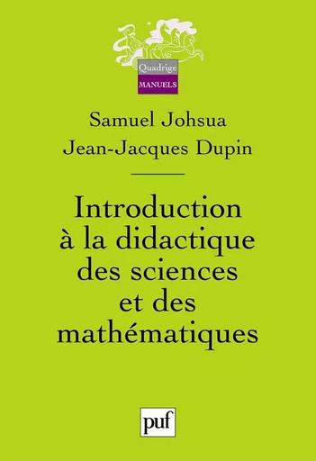 Introduction à la didactique des sciences et des mathématiques - Jean-Jacques Dupin, Samuel Johsua - PUF