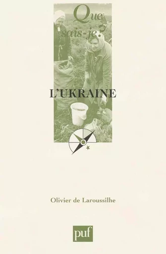 L'Ukraine - Olivier de Laroussilhe - QUE SAIS JE