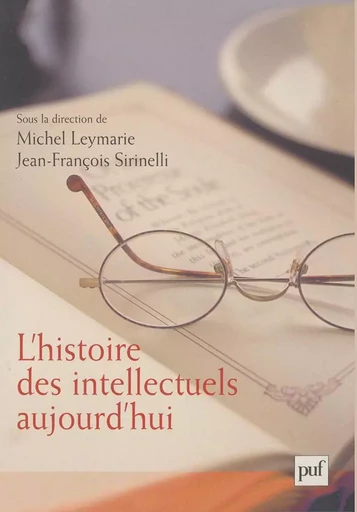 L'histoire des intellectuels aujourd'hui - Michel Leymarie - PUF