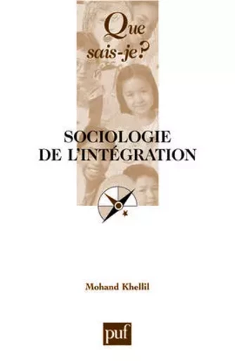 Sociologie de l'intégration - Mohand Khellil - QUE SAIS JE