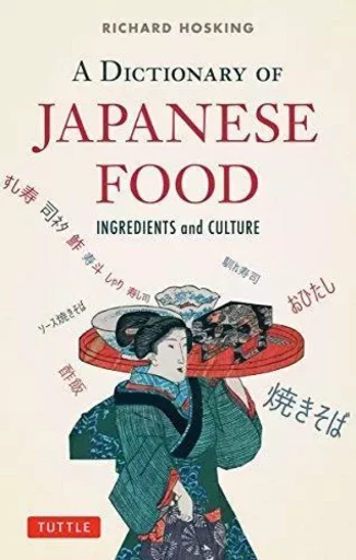 A Dictionary of Japanese Food: Ingredients and Culture /anglais -  HOSKING RICHARD - TUTTLE