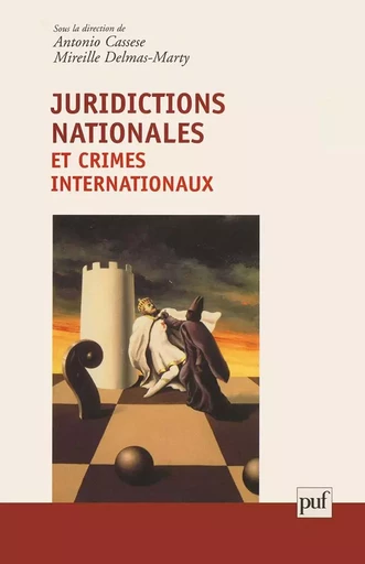 Juridictions nationales et crimes internationaux -  Delmas-marty mireille (dir.)/ cassese antonio (dir.) - PUF