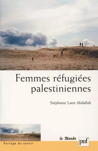 Femmes réfugiées palestiniennes - Stéphanie Latte Abdallah - PUF