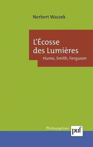 L'Écosse des Lumières : Hume, Smith, Ferguson - Norbert WASZEK - PUF