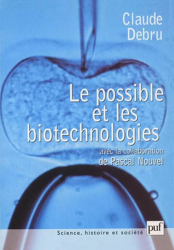 Le possible et les biotechnologies - Claude Debru, Pascal Nouvel - PUF