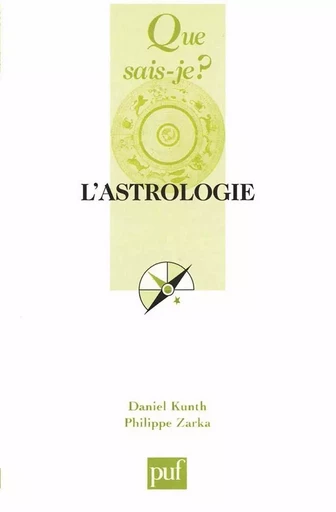 L'astrologie - Daniel Kunth, Philippe Zarka - QUE SAIS JE