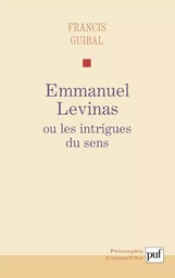 Emmanuel Levinas ou les intrigues du sens