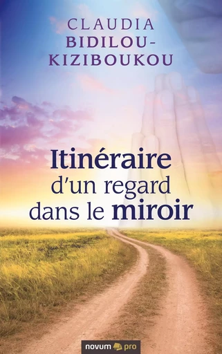 Itinéraire d'un regard dans le miroir - Claudia Bidilou-Kiziboukou - BOOKS ON DEMAND