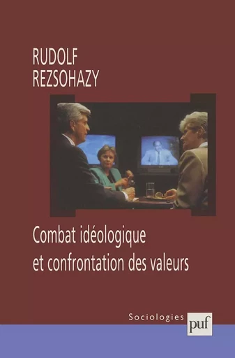 Combat idéologique et confrontation des valeurs - Rudolf Rezsohazy - PUF