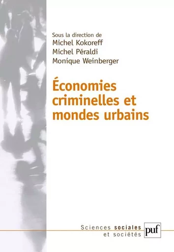 Économies criminelles et mondes urbains -  - PUF