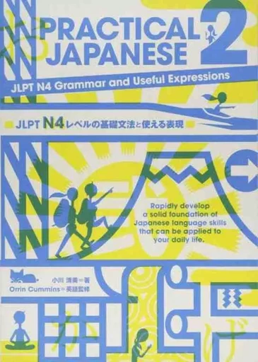 PRACTICAL JAPANESE 2 - JLPT N4 GRAMMAR AND USEFUL EXPRESSIONS, avec 1 CD audio -  COLLECTIF GRF - IBCPUB