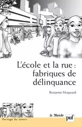 L'école et la rue : fabriques de délinquance