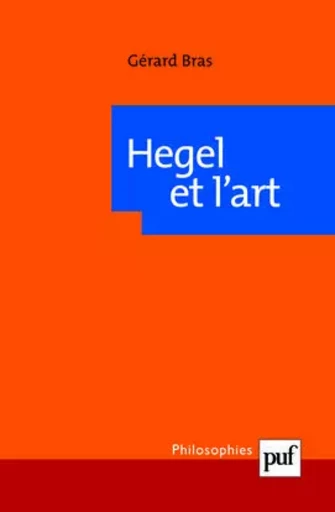 Hegel et l'art - Gerard Bras - PUF