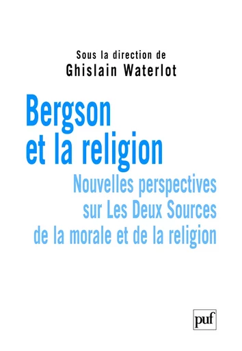 Bergson et la religion -  - PUF