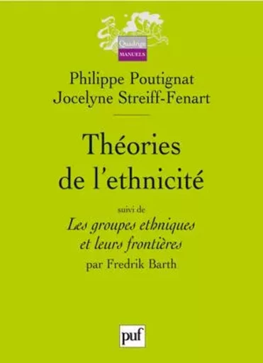 Théories de l'ethnicité - Philippe Poutignat, Jocelyne Streiff-Fenart - PUF