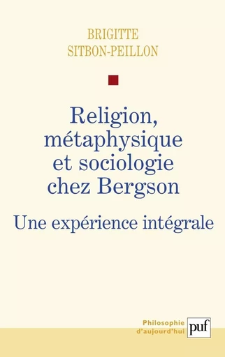 Religion, métaphysique et sociologie chez Bergson - Brigitte Sitbon - PUF