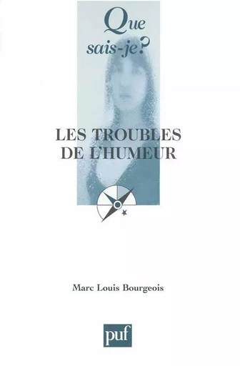 Les troubles de l'humeur - Marc Louis Bourgeois - QUE SAIS JE