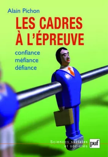 Les cadres à l'épreuve - Alain Pichon - PUF