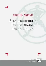 À la recherche de Ferdinand de Saussure