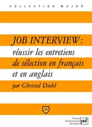 Job interview : réussir les entretiens de sélection en français et en anglais