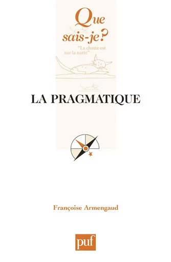 La pragmatique - Françoise Armengaud - QUE SAIS JE