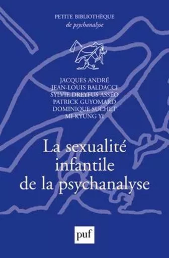 La sexualité infantile de la psychanalyse -  - PUF