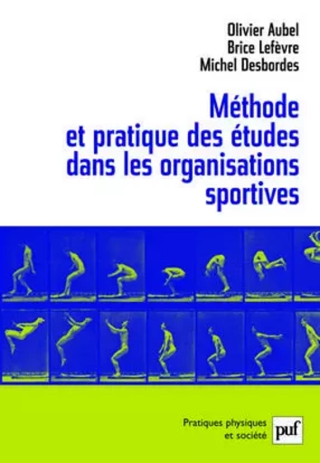 Méthode et pratique des études dans les organisations sportives - Olivier Aubel, Michel Desbordes, Brice Lefèvre - PUF