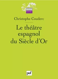 Le théâtre espagnol du Siècle d'Or (1580-1680)