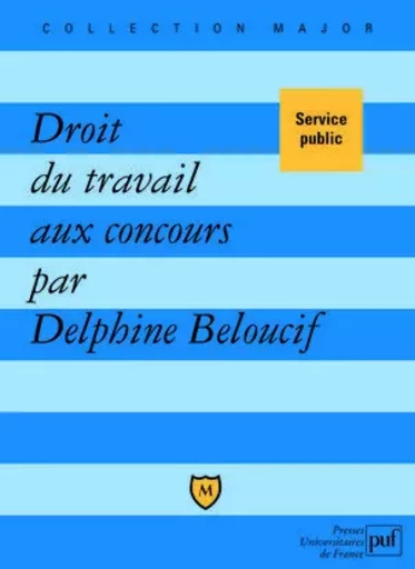 Droit du travail aux concours - Delphine Beloucif - BELIN EDUCATION