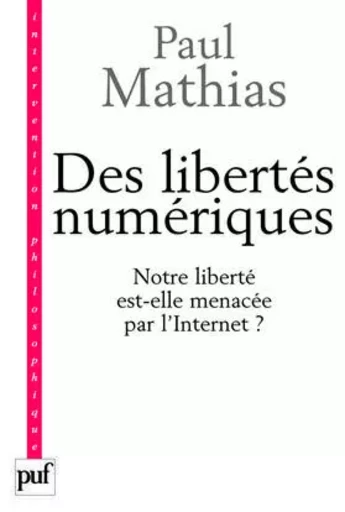 Des libertés numériques - Paul Mathias - PUF