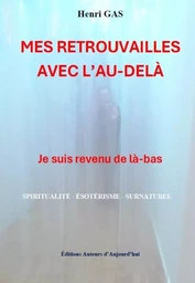 Mes retrouvailles avec l’au-delà