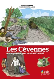 Les Cévennes, montagne refuge et rebelle 1939-1945