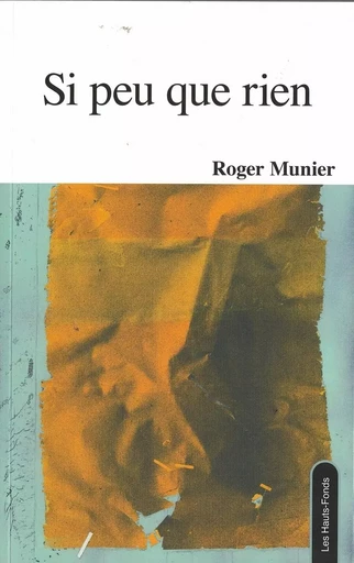 SI PEU QUE RIEN - Roger Munier - HAUTS FONDS