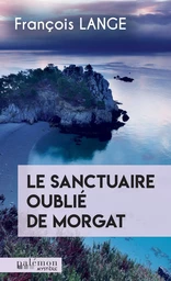 Le sanctuaire oublié de Morgat