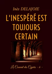 L'Inespéré est toujours certain