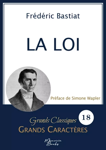 La Loi en grands caractères - Frédéric Bastiat - MEMORIA BOOKS