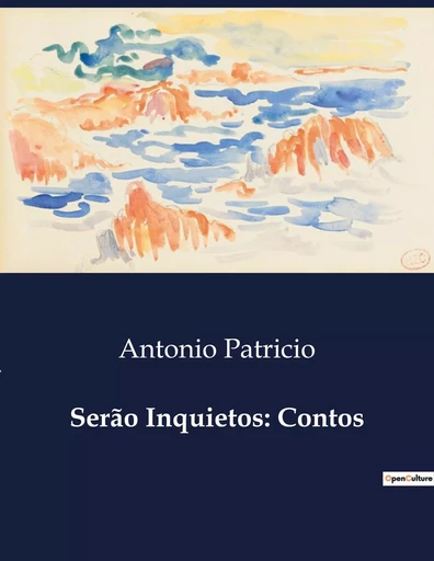 Serão Inquietos: Contos - Antonio Patricio - CULTUREA