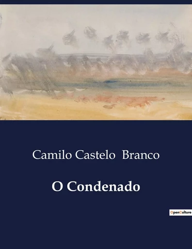 O Condenado - Camilo Castelo Branco - CULTUREA