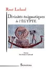 Divinités énigmatiques de l'Egypte