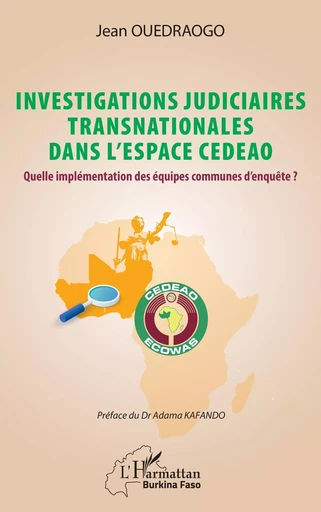 Investigations judiciaires transnationales dans l’espace CEDEAO - Jean Ouedraogo - Editions L'Harmattan