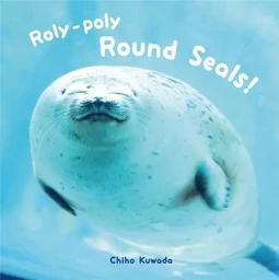 Roly-Poly Round Seals /anglais