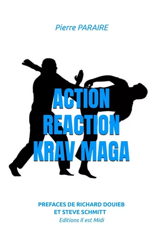 Action Réaction Krav Maga - Pierre PARAIRE - IL EST MIDI