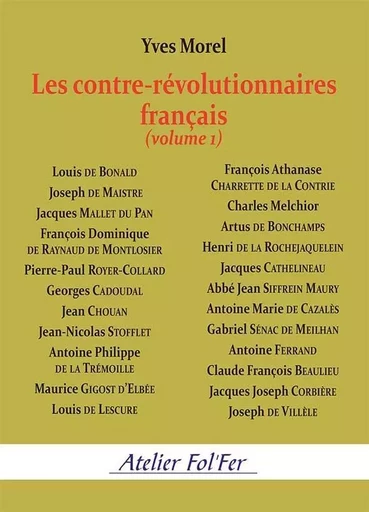 Les contre-révolutionnaires français (volume 1) - Yves Morel - ATELIER FOL FER