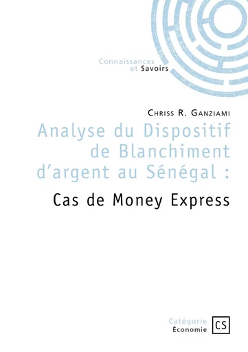 Analyse du Dispositif de Blanchiment d’argent au Sénégal - Chriss R. Ganziami - CONNAISSANCES