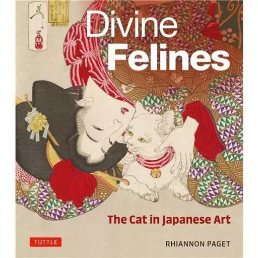 Divine Felines The Cat in Japanese Art /anglais -  PAGET RHIANNON - TUTTLE