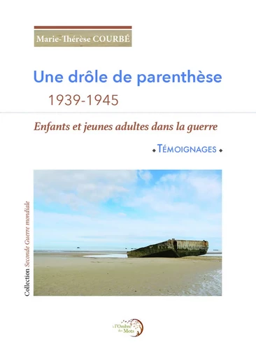 Une drôle de parenthèse – 1939-1945 - Marie-Thérèse COURBÉ - OMBRE DES MOTS