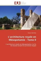 L'architecture royale en Mésopotamie - Tome II